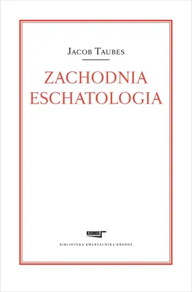 Zachodnia eschatologia - Jacob Taubes