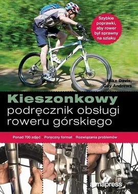 Kieszonkowy podręcznik obsługi roweru górskiego - Guy Andrews, Mike Davis