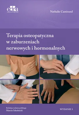 Terapia osteopatyczna w zaburzeniach nerwowych i hormonalnych - N. Camirand