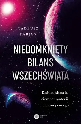Niedomknięty bilans wszechświata - Tadeusz Pabjan
