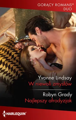 W niewoli zmysłów Najlepszy afrodyzjak - Robyn Grady, Yvonne Lindsay