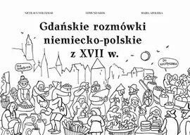 Gdańskie rozmówki niemiecko-polskie z XVII w. - Maria Apoleika, Edmund Kizik, Nicolaus Volckmar