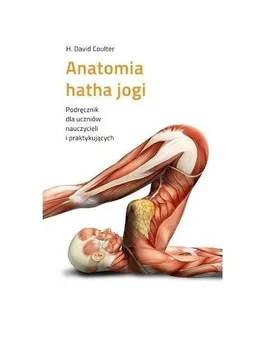 Anatomia hatha jogi - Coulter H. David