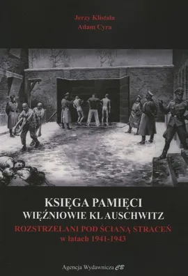 Księga Pamięci Więźniowie KL Auschwitz - Adam Cyra, Jerzy Klistała, Jerzy Klistała