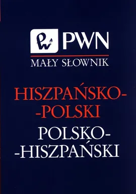 Mały słownik hiszpańsko-polski, polsko-hiszpań - Małgorzata Cybulska-Janczew, Pulido Ruiz Jesus