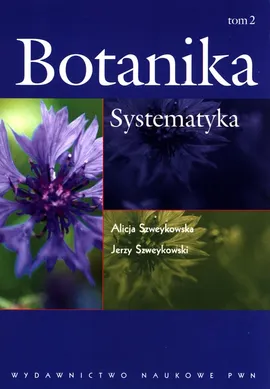 Botanika Tom 2 Systematyka - Alicja Szweykowska, Jerzy Szweykowski