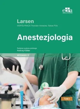 Anestezjologia Larsen Tom 1 - Reinhard Larsen, Tobias Fink, Thorsten Annecke