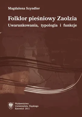 Folklor pieśniowy Zaolzia - 06 Aneksy; Bibliografia; Wykaz informatorów - Magdalena Szyndler