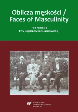 Oblicza męskości / Faces of Masculinity - 05 A picture of masculinity  in Polish political discourse