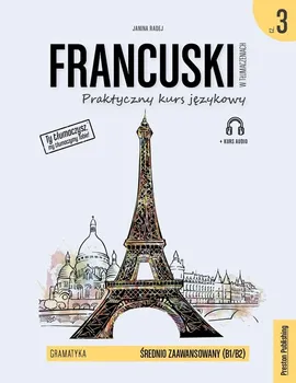 Francuski w tłumaczeniach Gramatyka 3 - Janina Radej