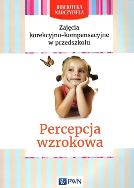 Zajęcia korekcyjno-kompensacyjne w przedszkolu Percepcja wzrokowa - Dorota Skiba