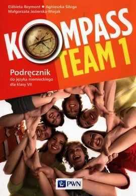 Kompass Team 1 Podręcznik do języka niemieckiego dla klas 7 - Małgorzata Jezierska-Wiejak, Elżbieta Reymont, Agnieszka Sibiga