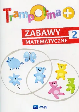 Trampolina+ Zabawy matematyczne 2 - Danuta Chrzanowska, Katarzyna Kozłowska