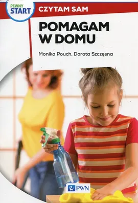 Pewny Start Czytam sam Pomagam w domu - Monika Pouch, Dorota Szczęsna