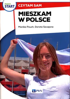 Pewny start Czytam sam Mieszkam w Polsce - Monika Pouch, Dorota Szczęsna
