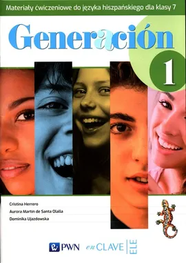 Generacion 1 Materiały ćwiczeniowe do języka hiszpańskiego dla klasy 7 - de Santa Olalla Aurora Martin, Cristina Herrero, Dominika Ujazdowska