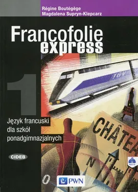 Francofolie express 1 Język francuski Podręcznik z płytą CD - Regine Boutegege, Magdalena Supryn-Klepcarz