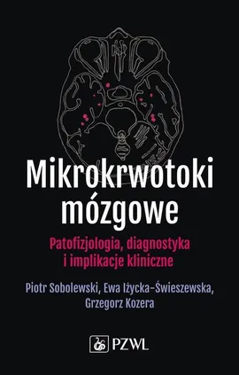 Mikrokrwotoki mózgowe - Grzegorz Kozera, Ewa Iżycka-Świeszewska, Piotr Sobolewski