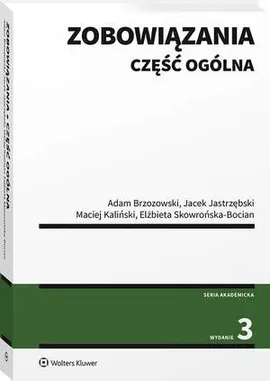 Zobowiązania. Część ogólna - Adam Brzozowski, Elżbieta Skowrońska-Bocian, Jacek Jastrzębski, Maciej Kaliński
