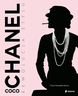 Coco Chanel Rewolucja stylu - Johnson Chiara Pasqualetti