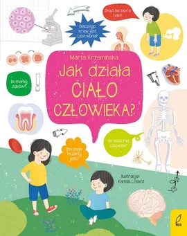 Co i jak? Jak działa ciało człowieka? - Marta Krzemińska