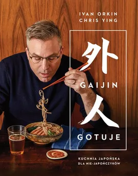 Gaijin gotuje - Ivan Orkin, Chris Ying