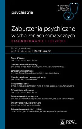 Zaburzenia psychiczne w schorzeniach somatycznych. Diagnozowanie i leczenie - Prof. dr hab. n. med.  Marek Jarema