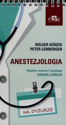 Anestezjologia Na dyżurze - Holger Kunzig, Peter Lemberger