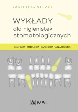 Wykłady dla higienistek stomatologicznych - Grucka Agnieszka
