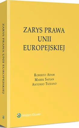 Zarys prawa Unii Europejskiej - Roberto Adam, Marek Safjan, Antonio Tizzano