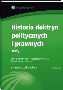 Historia doktryn politycznych i prawnych Testy - Kostrubiec Jarosław ławnikowicz Grzegorz, Małgorzata Łuszczyńska