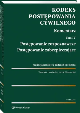 Kodeks postępowania cywilnego Komentarz Tom 4 - Tadeusz Ereciński, Jacek Gudowski