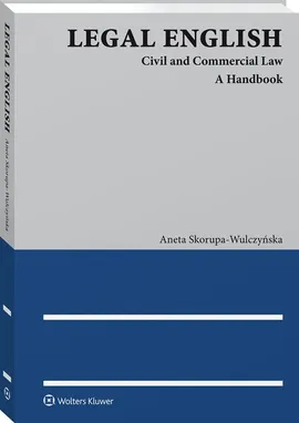 Legal English Civil and Commercial Law. A Handbook - Aneta Skorupa-Wulczyńska