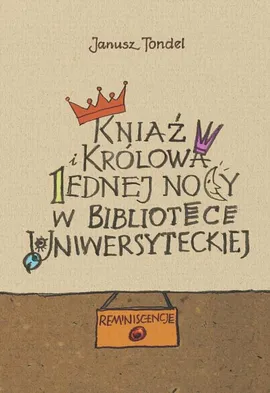 Kniaź i królowa jednej nocy w Bibliotece Uniwersyteckiej - Janusz Tondel