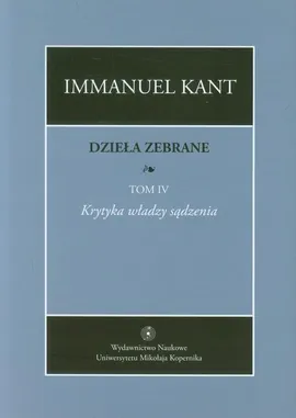 Dzieła zebrane, t. IV: Krytyka władzy sądzenia - Immanuel Kant