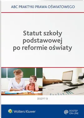 Statut szkoły podstawowej po reformie oświaty - Lidia Marciniak, Elżbieta Piotrowska-Albin, Agata Piszko