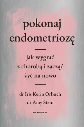 Pokonaj endometriozę - Amy Stein, Kerin Orbuch