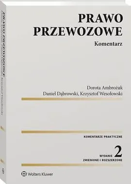 Prawo przewozowe. Komentarz - Daniel Dąbrowski, Dorota Ambrożuk, Krzysztof Wesołowski