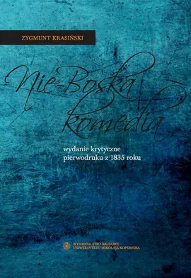 Nie-Boska komedia. Wydanie krytyczne pierwodruku z 1835 roku - Magdalena Bizior-Dombrowska, Zygmunt Krasiński