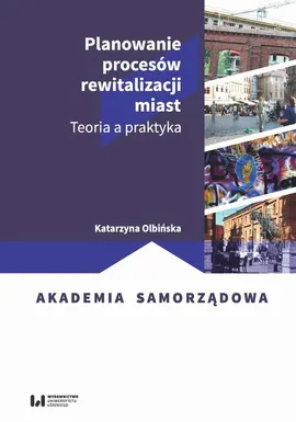 Planowanie procesów rewitalizacji miast - Katarzyna Olbińska