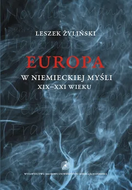 Europa w niemieckiej myśli XIX-XXI wieku - Leszek Żyliński