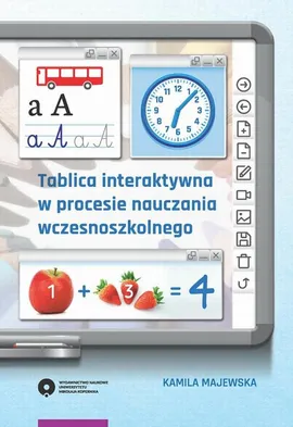 Tablica interaktywna w procesie nauczania wczesnoszkolnego - Kamila Majewska