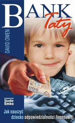 Bank Taty. Jak nauczyć dziecko odpowiedzialności finansowej - David Owen