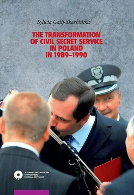 The transformation of civil secret service in Poland in 1989-1990 - Sylwia Galij-Skarbińska