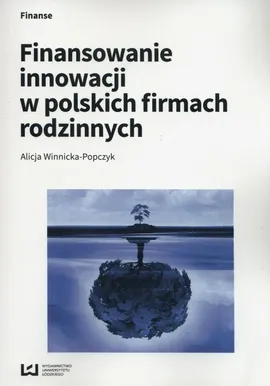 Finansowanie innowacji w polskich firmach rodzinnych - Alicja Winnicka-Popczyk