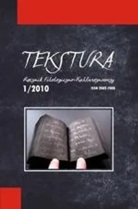 Tekstura. Rocznik filologiczno-kulturoznawczy t.1/2010 - Praca zbiorowa