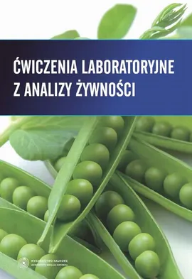 Ćwiczenia laboratoryjne z analizy żywności - Anna Filipiak-Szok, Edward Szłyk, Marcin Cichosz, Marzanna Kurzawa