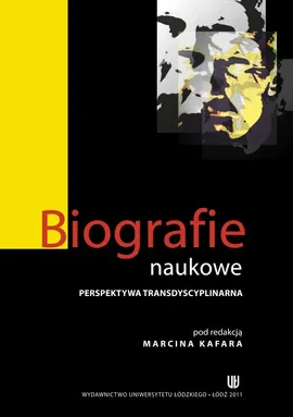 Biografie naukowe. Perspektywa transdyscyplinarna - Marcin Kafar