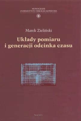 Układy pomiaru i generacja odcinka czasu - Marek Zieliński
