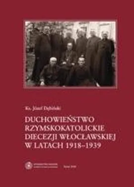 Duchowieństwo rzymskokatolickie diecezji włocławskiej w latach 1918-1939 - Józef Dębiński